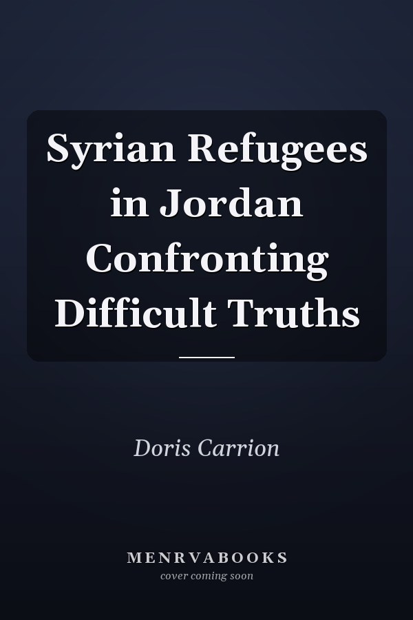 Syrian Refugees in Jordan Confronting Difficult Truths