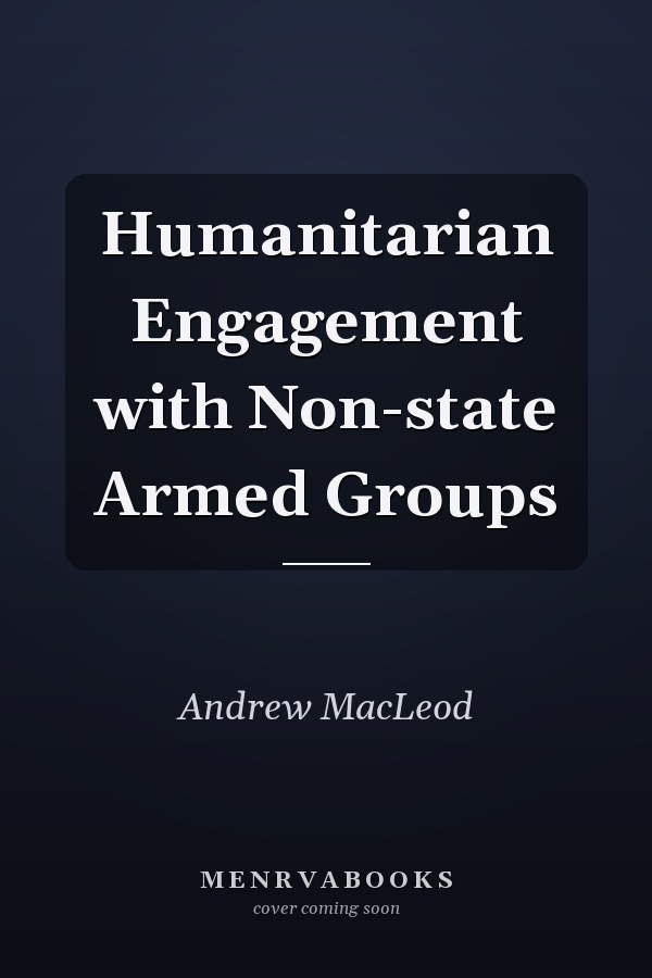 Humanitarian Engagement with Non-state Armed Groups