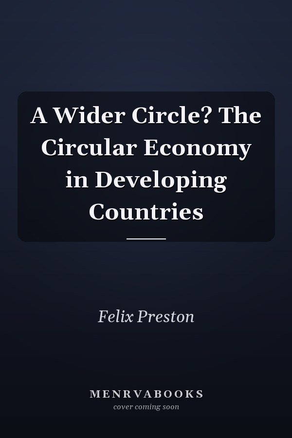 A Wider Circle? The Circular Economy in Developing Countries