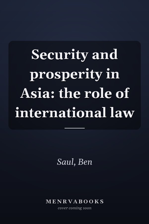 Security and prosperity in Asia: the role of international law