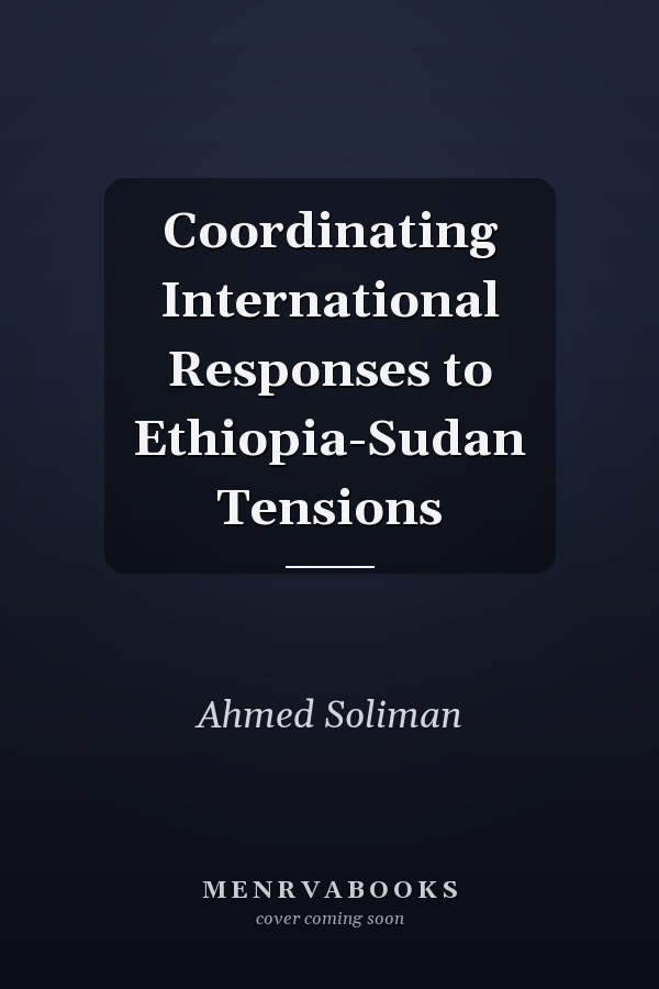 Coordinating International Responses to Ethiopia-Sudan Tensions