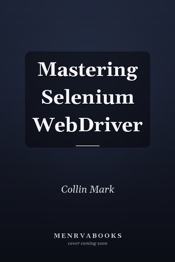 Mastering Selenium WebDriver
