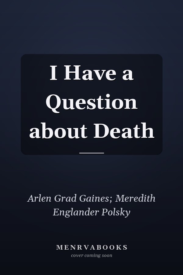 I Have a Question about Death
