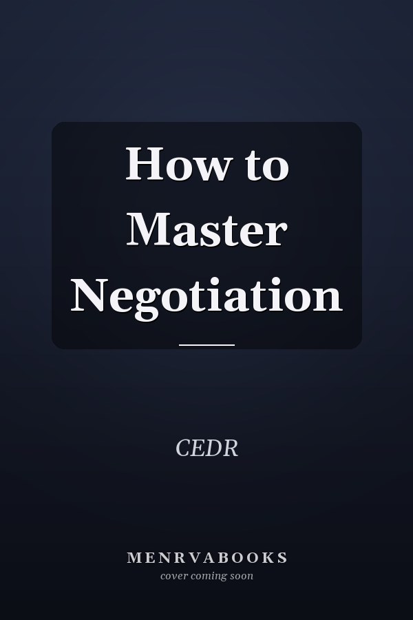 How to Master Negotiation