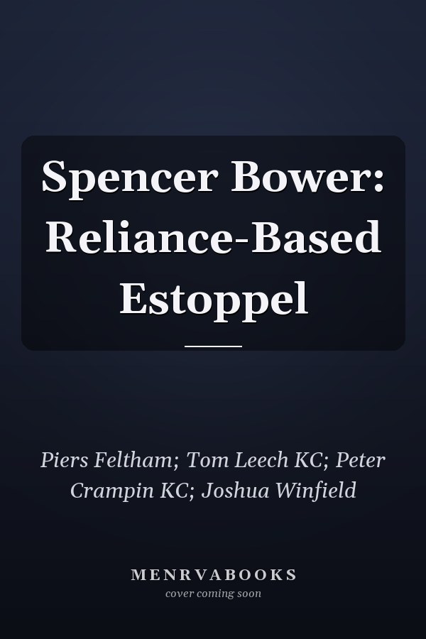 Spencer Bower: Reliance-Based Estoppel
