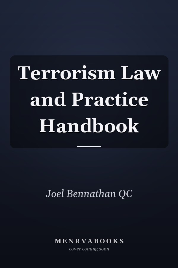 Terrorism Law and Practice Handbook