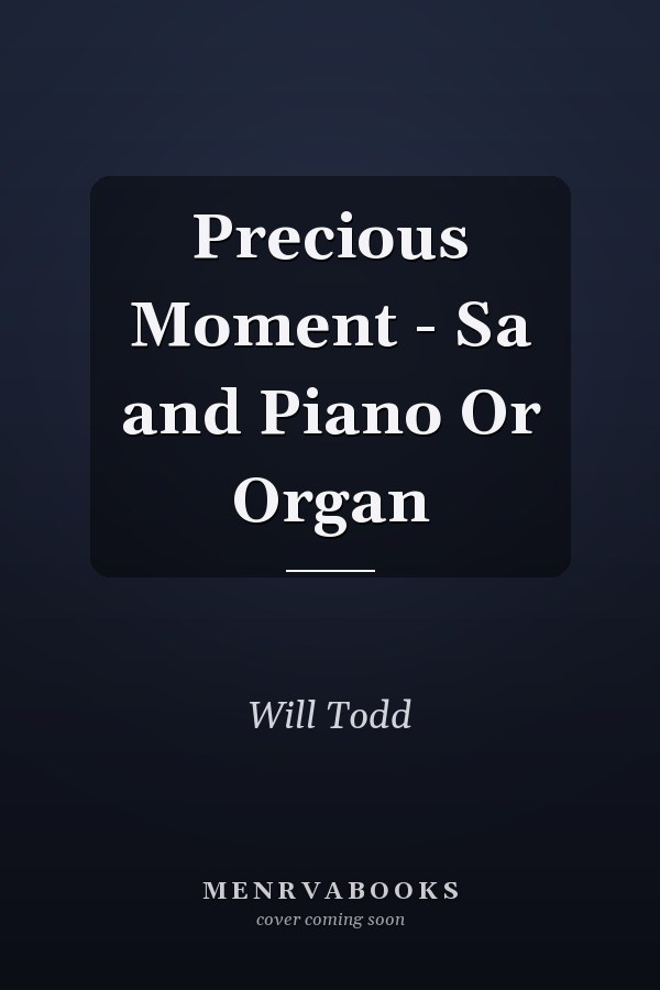 Precious Moment - Sa and Piano Or Organ