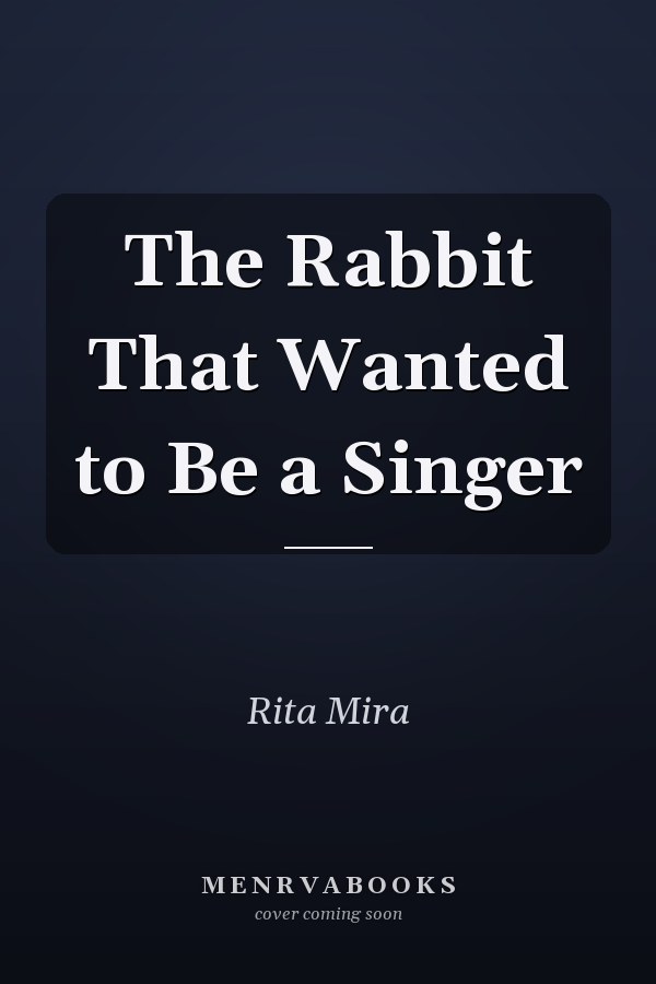 The Rabbit That Wanted to Be a Singer
