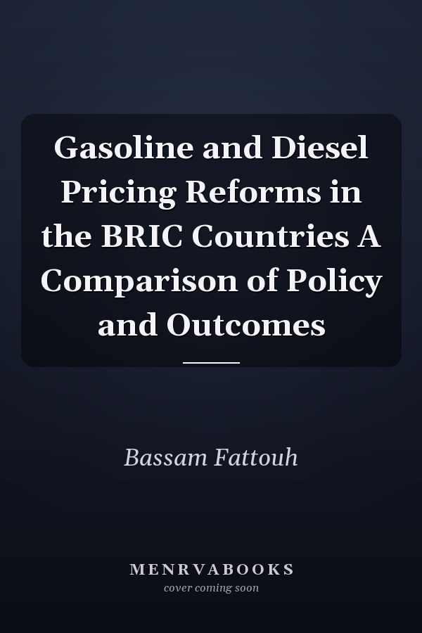 Gasoline and Diesel Pricing Reforms in the BRIC Countries A Comparison of Policy and Outcomes