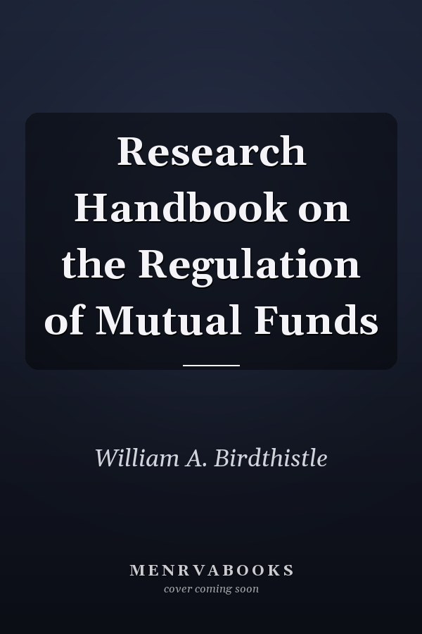 Research Handbook on the Regulation of Mutual Funds