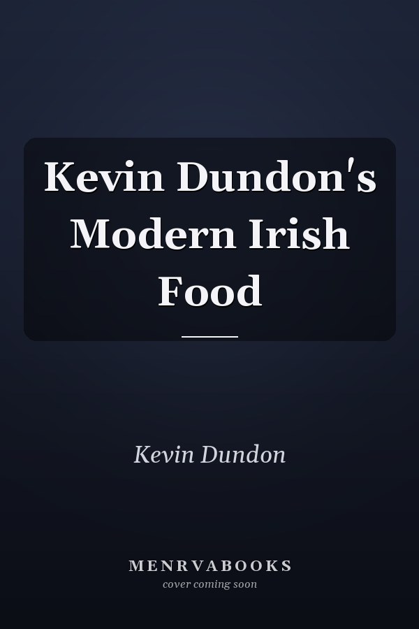 Kevin Dundon's Modern Irish Food