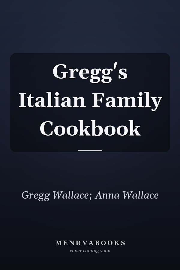 Gregg's Italian Family Cookbook