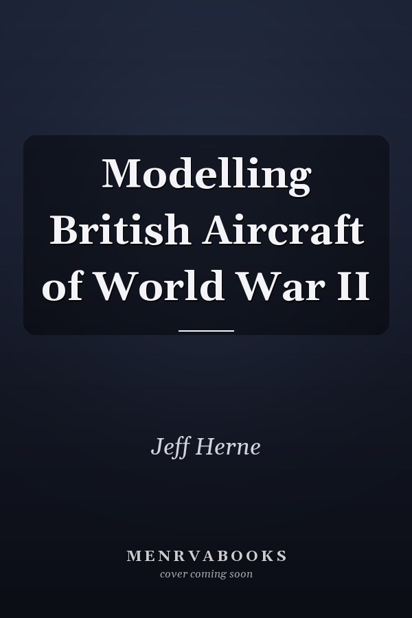 Modelling British Aircraft of World War II
