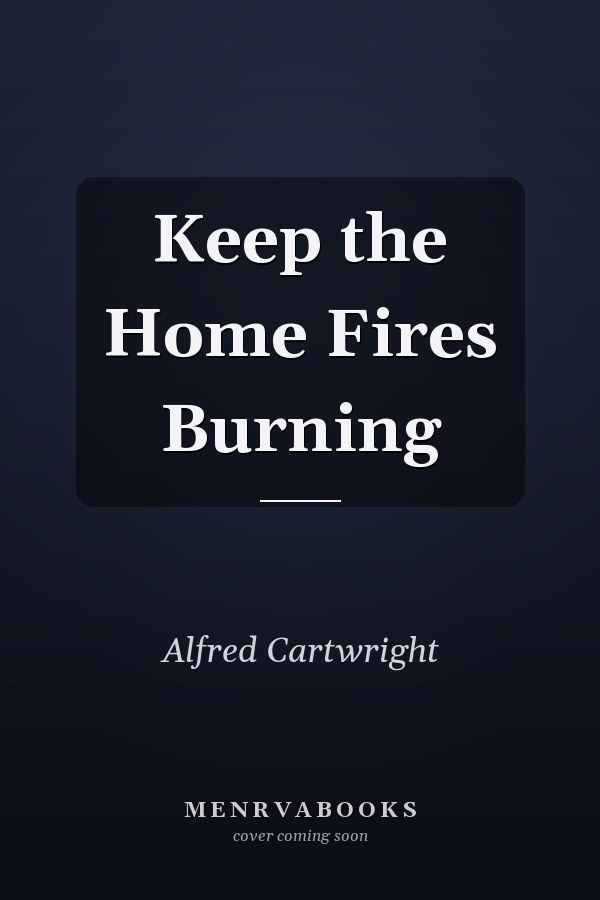 Keep the Home Fires Burning