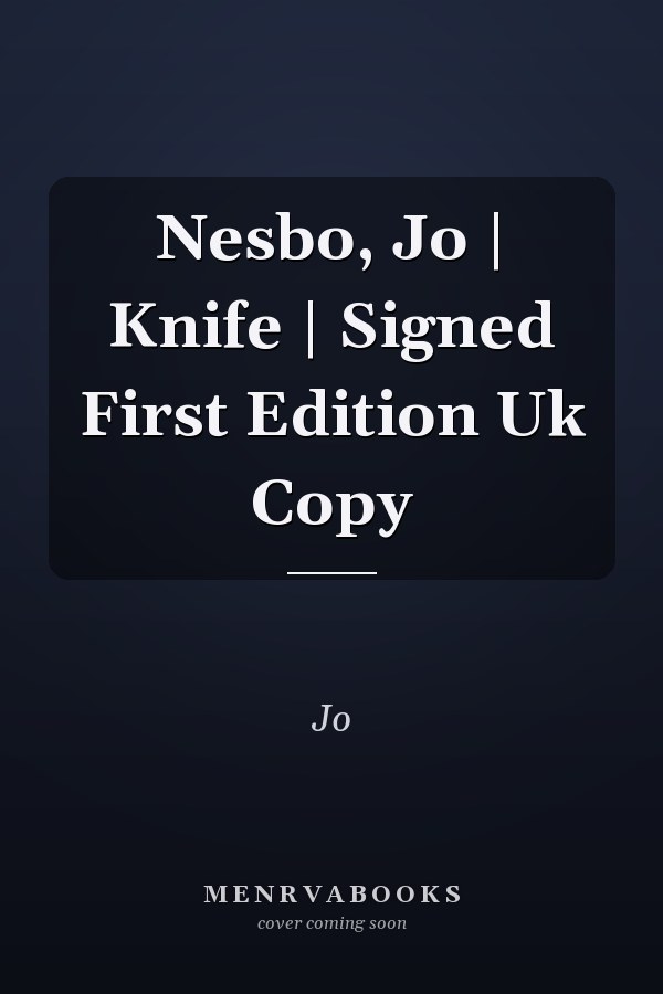 Nesbo, Jo | Knife | Signed First Edition Uk Copy