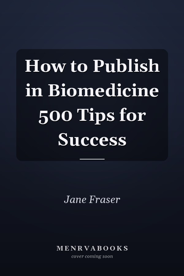 How to Publish in Biomedicine 500 Tips for Success