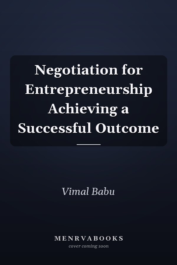 Negotiation for Entrepreneurship Achieving a Successful Outcome