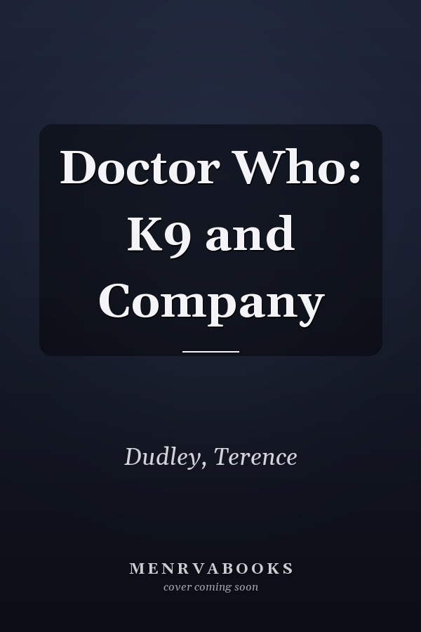 Doctor Who: K9 and Company