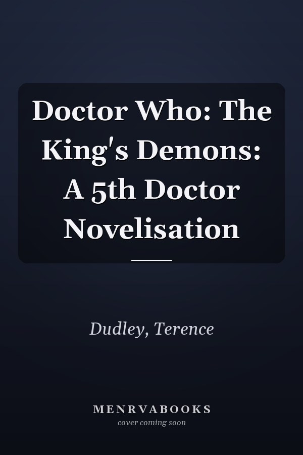 Doctor Who: The King's Demons: A 5th Doctor Novelisation
