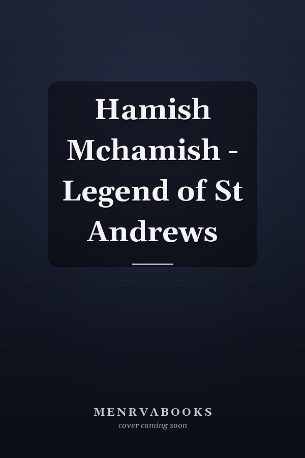 Hamish Mchamish - Legend of St Andrews