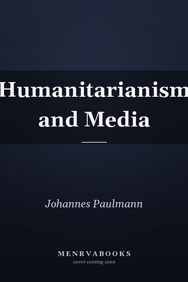 Humanitarianism and Media