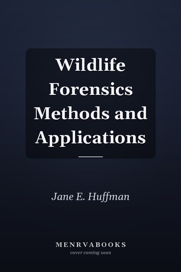 Wildlife Forensics Methods and Applications