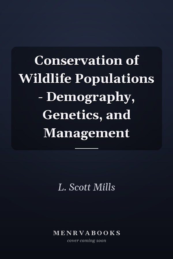 Conservation of Wildlife Populations - Demography, Genetics, and Management