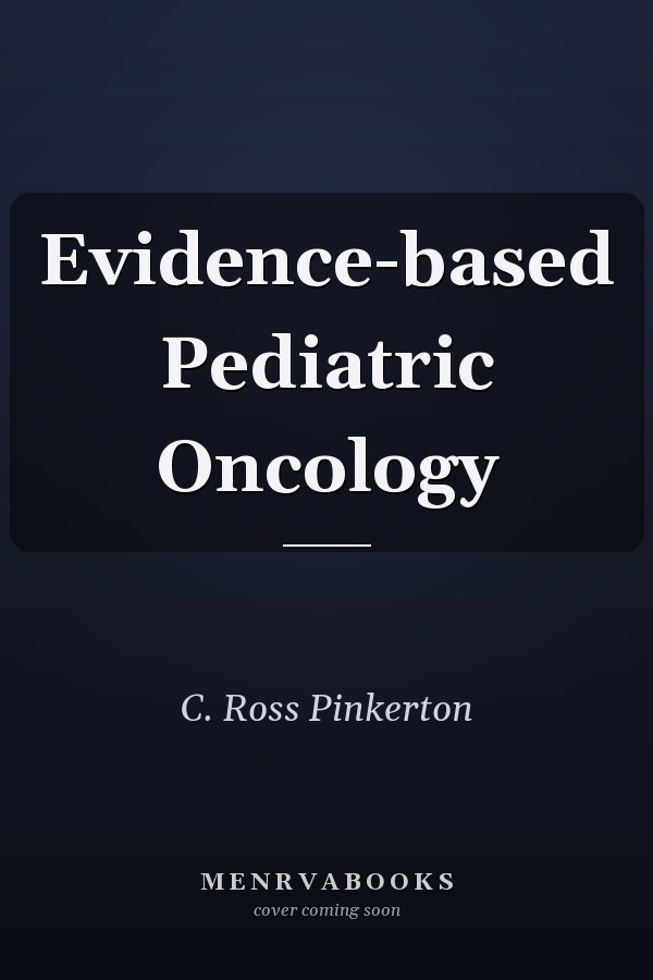 Evidence-based Pediatric Oncology