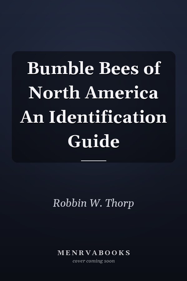 Bumble Bees of North America An Identification Guide