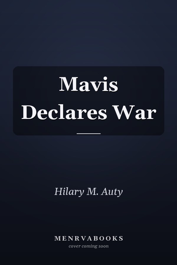 Mavis Declares War