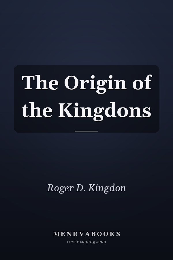 The Origin of the Kingdons