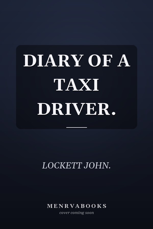 DIARY OF A TAXI DRIVER.