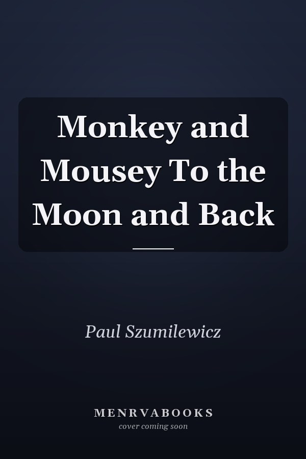 Monkey and Mousey To the Moon and Back