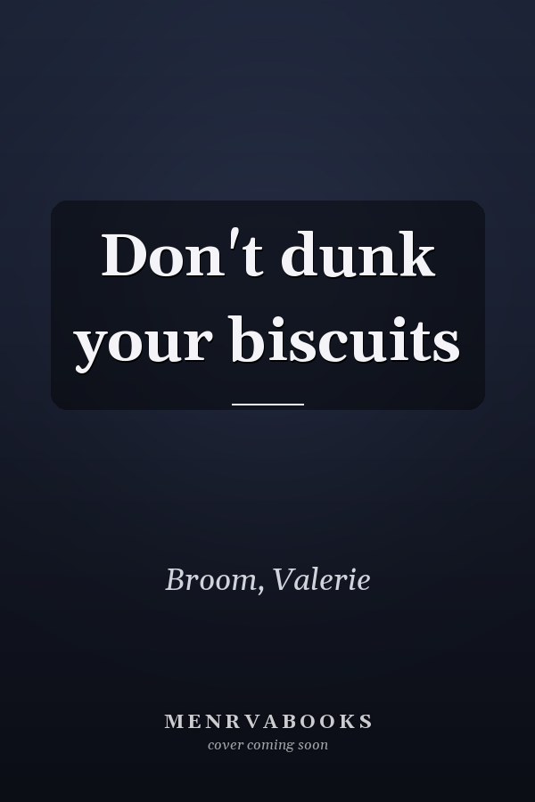 Don't dunk your biscuits