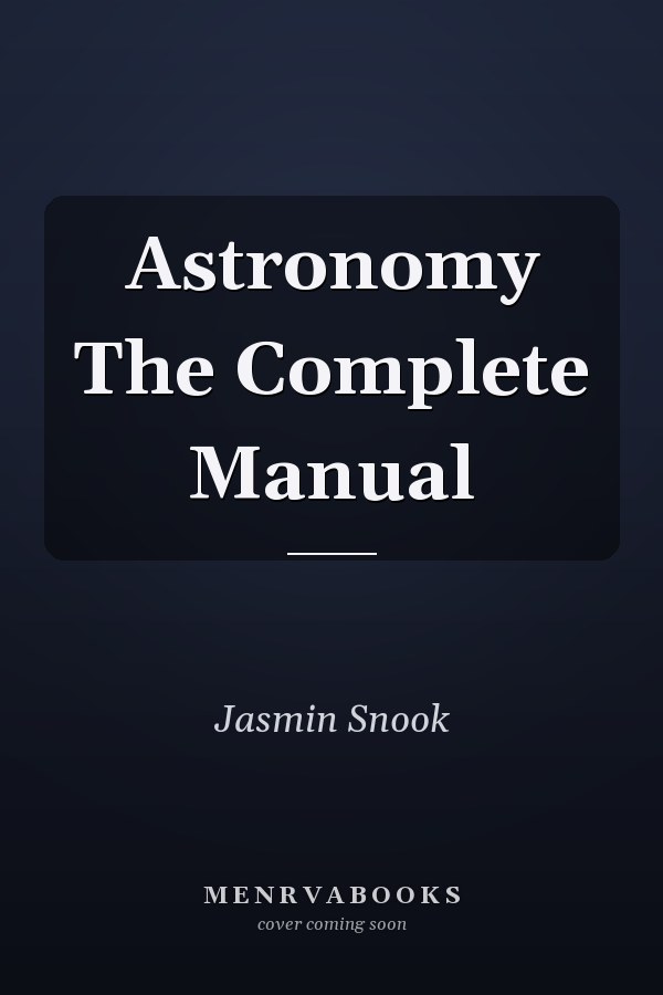 Astronomy The Complete Manual