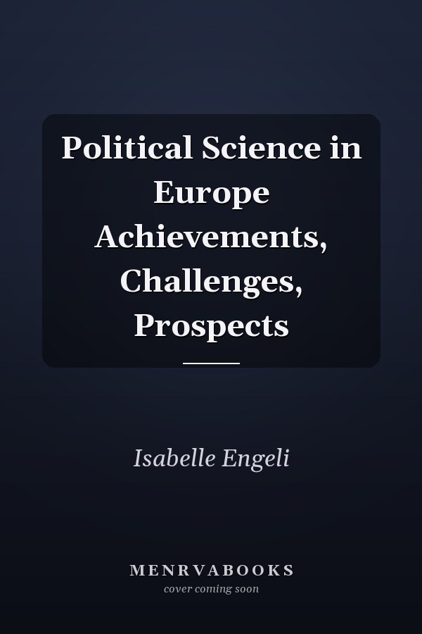 Political Science in Europe Achievements, Challenges, Prospects