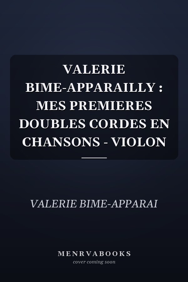 VALERIE BIME-APPARAILLY : MES PREMIERES DOUBLES CORDES EN CHANSONS - VIOLON
