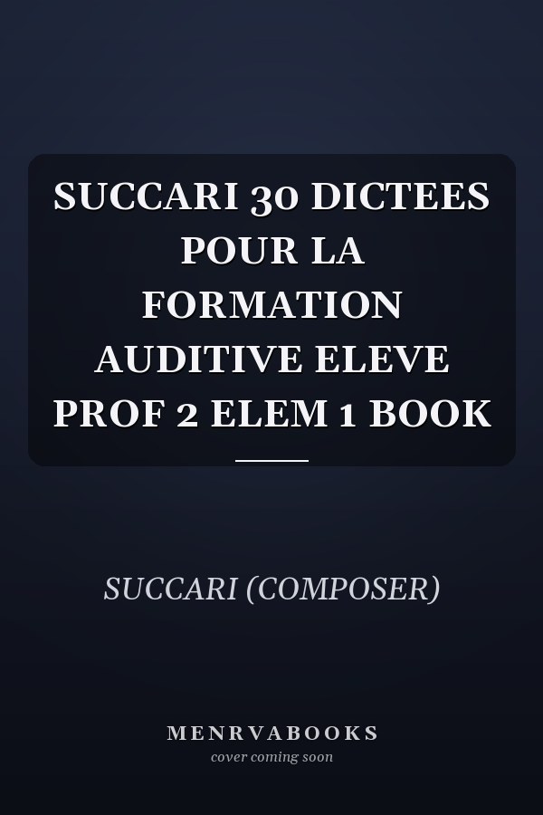 SUCCARI 30 DICTEES POUR LA FORMATION AUDITIVE ELEVE PROF 2 ELEM 1 BOOK