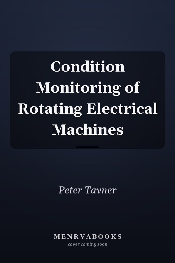 Condition Monitoring of Rotating Electrical Machines