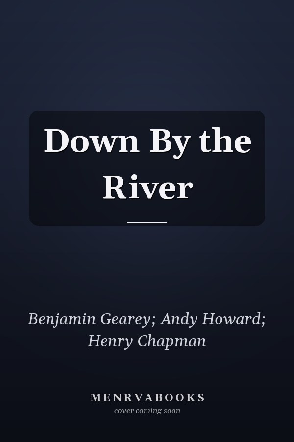Down By the River