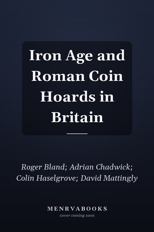 Iron Age and Roman Coin Hoards in Britain
