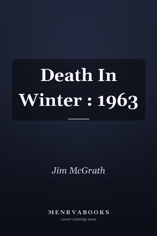 Death in Winter: 1963