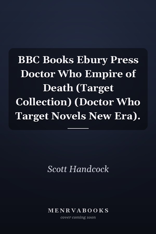 BBC Books Ebury Press Doctor Who Empire of Death (Target Collection) (Doctor Who Target Novels New Era).