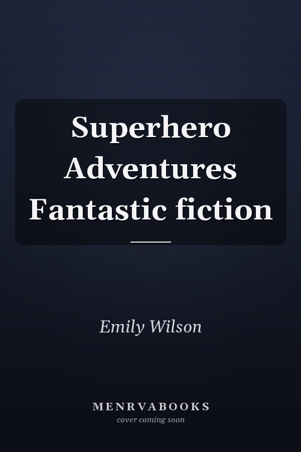 Superhero Adventures Fantastic fiction