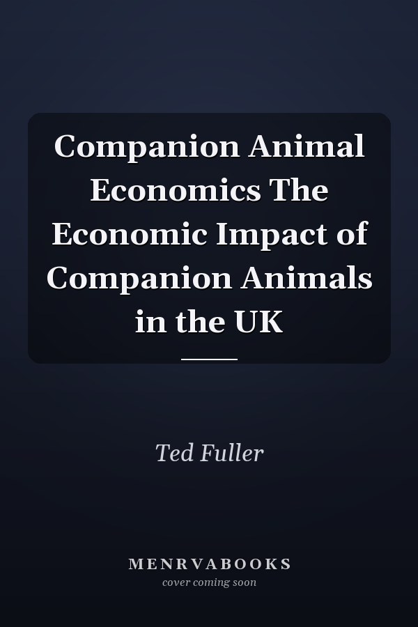 Companion Animal Economics The Economic Impact of Companion Animals in the UK