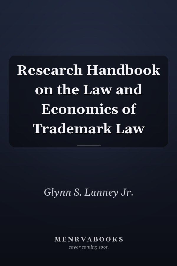 Research Handbook on the Law and Economics of Trademark Law
