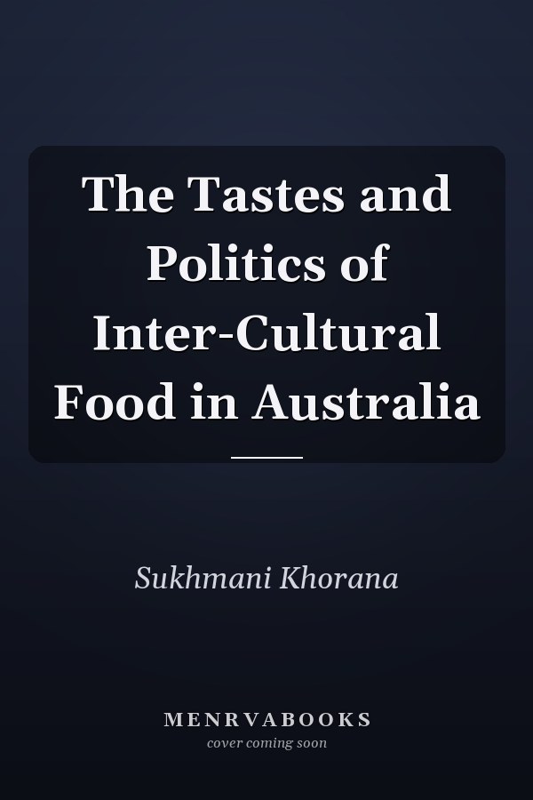 The Tastes and Politics of Inter-Cultural Food in Australia