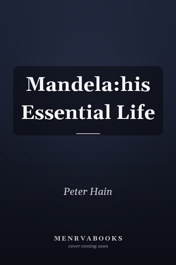 Mandela:his Essential Life