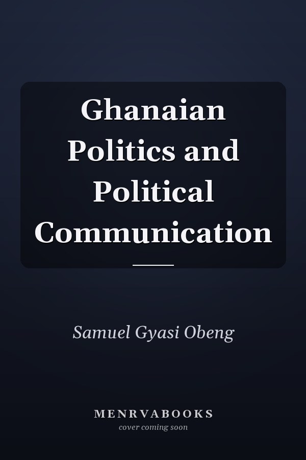 Ghanaian Politics and Political Communication