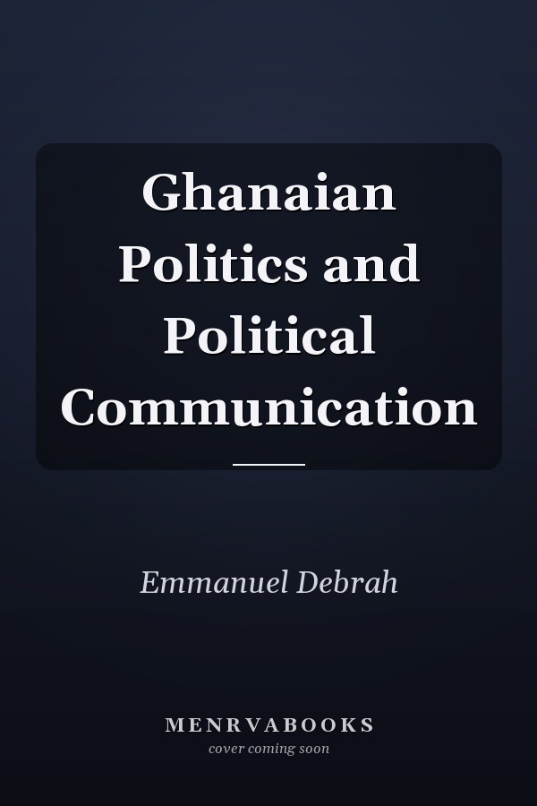 Ghanaian Politics and Political Communication